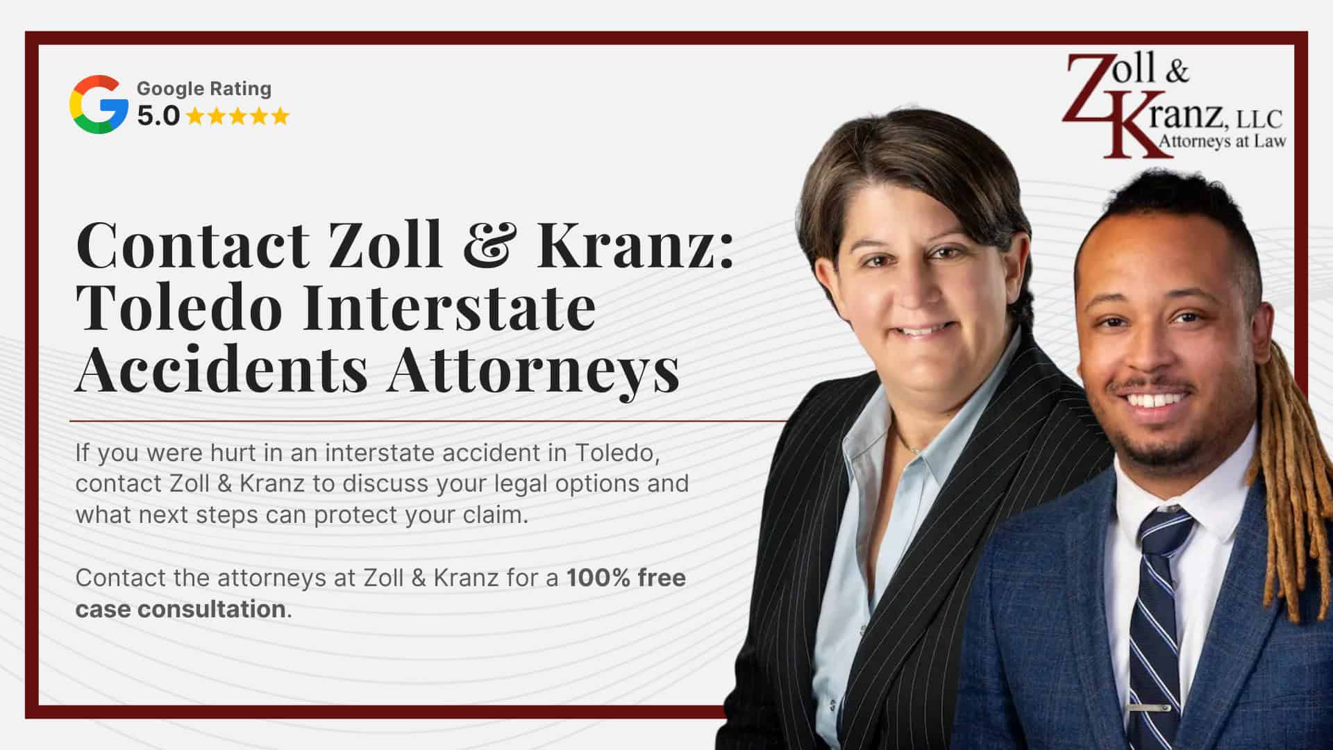 Contact Zoll & Kranz_ Toledo DUI Accidents Attorneys; Damages Available in a Toledo Interstate Accidents Case; Common Evidence in Interstate Accidents Claims; Filing a Interstate Accident Lawsuit in Ohio; Laws for Interstate Accidents in Toledo, OH; Steps to Take After a Interstate Accidents in Toledo; The Legal Process of DUI Accidents in Toledo; Investigating Liability and Identifying At-Fault Parties (2); Investigating Liability and Identifying At-Fault Parties; How Our Toledo Interstate Accidents Attorneys Build Strong Cases; Interstate Accidents in Toledo, Ohio_ Overview; Interstate Accident Statistics; Preventing Accidents on Interstates and Highways