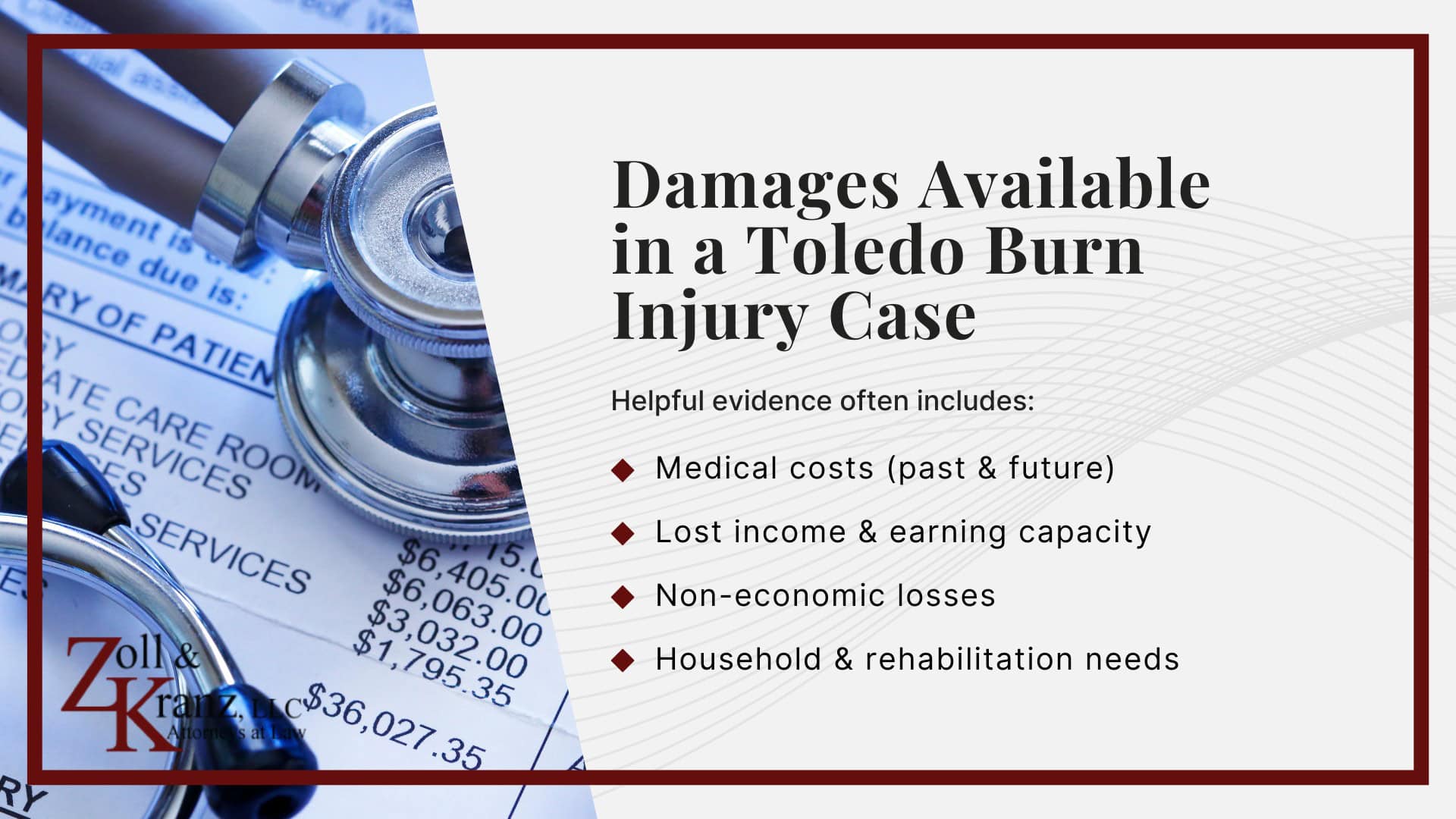 Damages Available in a Toledo Burn Injury Case; Common Evidence in Burn Injury Claims; Filing a Burn Injury Lawsuit in Ohio; How Insurance Companies Handle Burn Injury Claims; Mistakes That Can Harm Your Burn Injury Claim; Steps Burn Injury Victims Should Take Immediately After an Accident; Calculating the Full Extent of Your Damages; Investigating Liability and Identifying At-Fault Parties; How Our Toledo Burn Injury Attorneys Build Strong Cases; Understanding Burn Injury Claims in Toledo, Ohio; Common Types of Burn Injury Cases We Handle