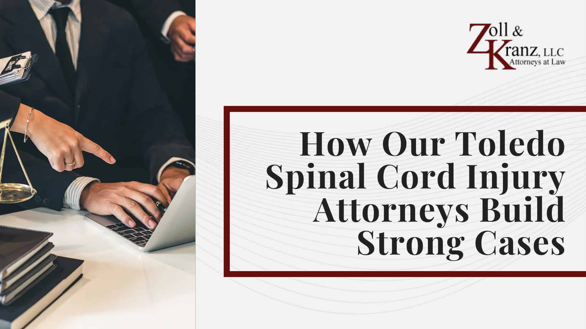 How Our Toledo Spinal Cord Injury Attorneys Build Strong Cases; Understanding Spinal Cord Injury Claims in Toledo, Ohio; Common Types of Spinal Cord Injury Cases We Handle
