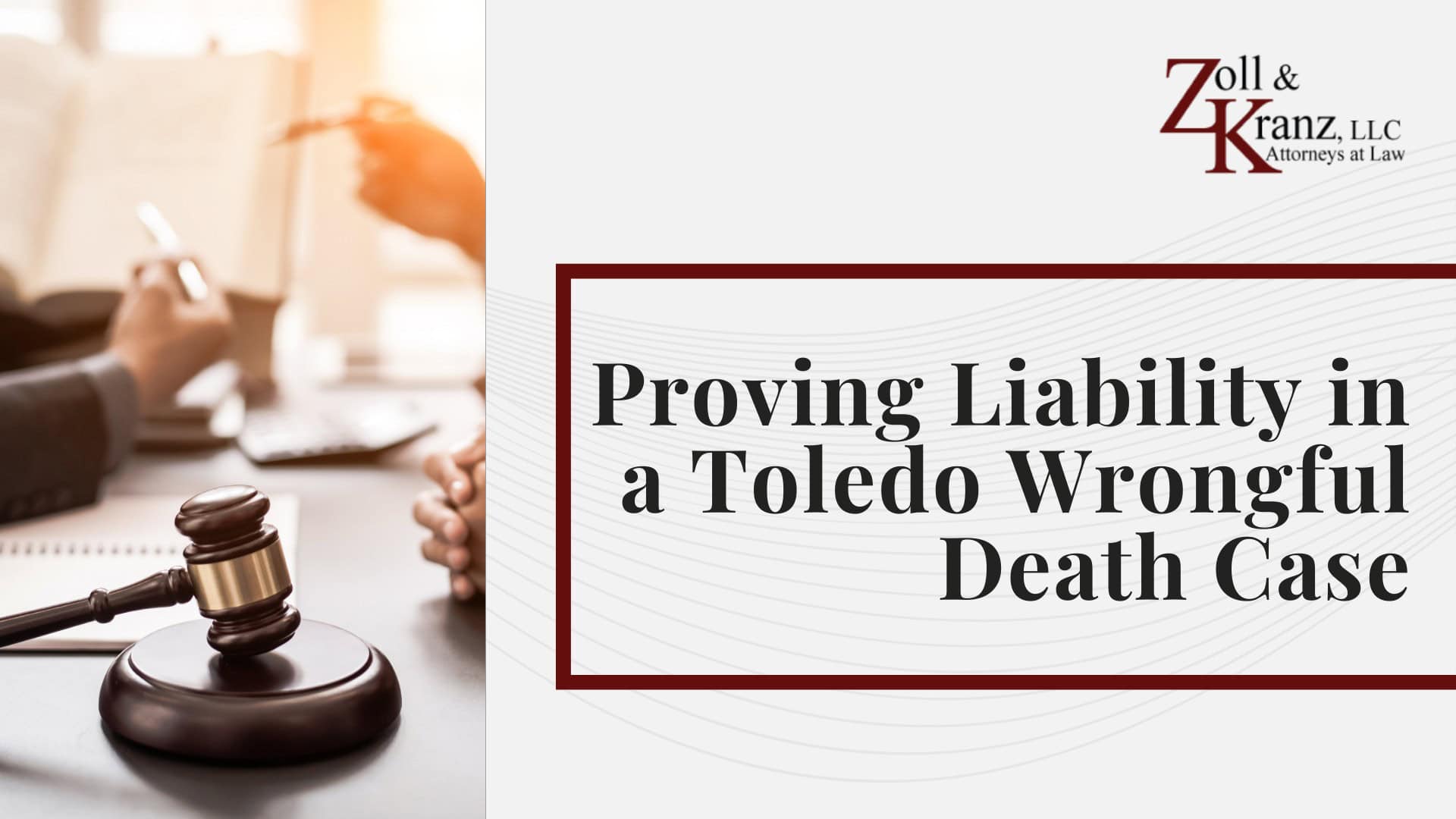 Proving Liability in a Toledo Wrongful Death Case; What Families Should Do After a Wrongful Death; Common Causes of Wrongful Death Cases in Toledo; Ohio Wrongful Death Laws You Should Know; Ohio Wrongful Death Laws You Should Know